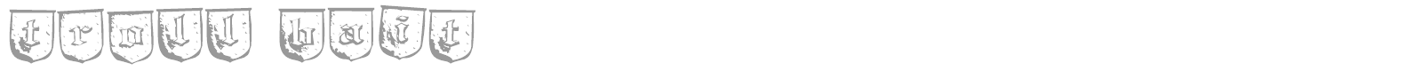 Troll Bait font preview